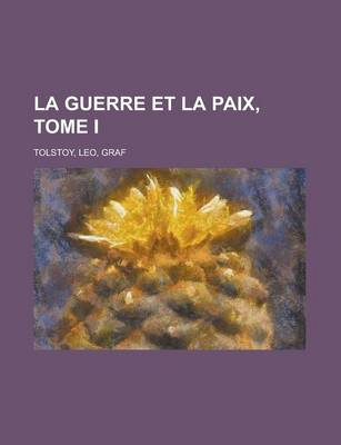 Book cover for La Guerre Et La Paix, Tome I