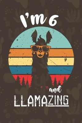 Book cover for I am 6 And Llamazing