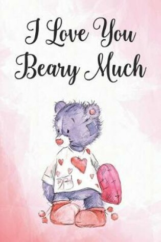 Cover of I Love You Beary Much