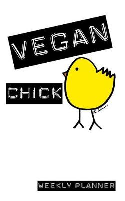 Book cover for Vegan Chick Weekly Planner