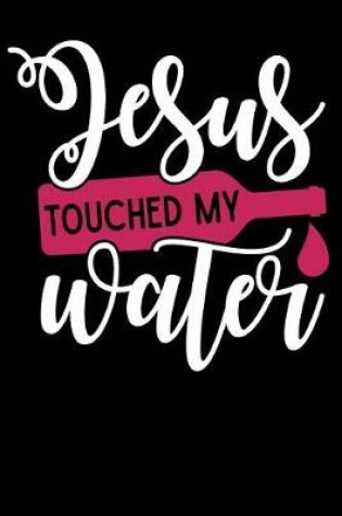 Cover of Jesus Touched My Water