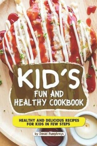 Cover of Kid's Fun and Healthy Cookbook