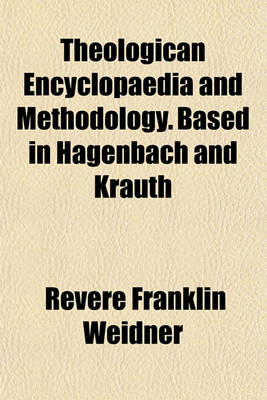 Book cover for Theologican Encyclopaedia and Methodology. Based in Hagenbach and Krauth