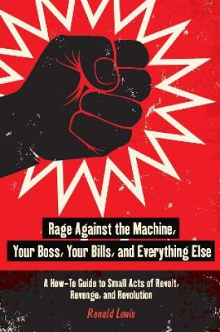 Cover of Rage Against the Machine, Your Boss, Your Bills, and Everything Else