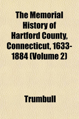 Book cover for The Memorial History of Hartford County, Connecticut, 1633-1884 (Volume 2)