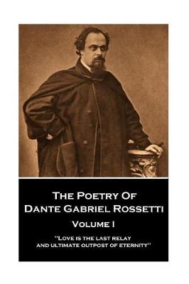 Book cover for The Poetry of Dante Gabriel Rossetti - Vol I