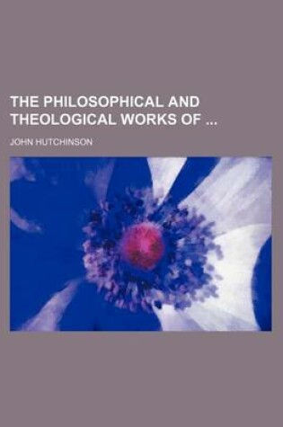 Cover of The Philosophical and Theological Works of (Volume 11)