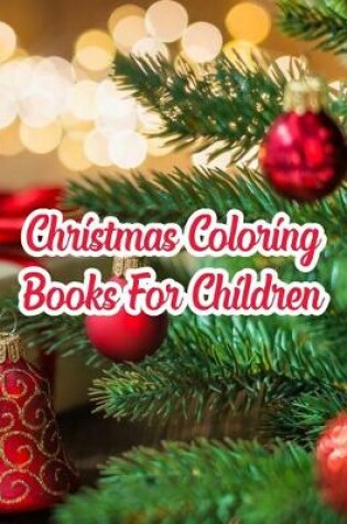 Cover of Christmas Coloring Books For Children