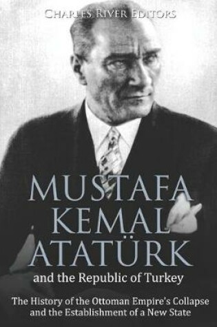Cover of Mustafa Kemal Atatürk and the Republic of Turkey