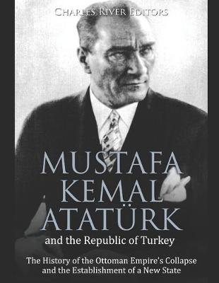 Book cover for Mustafa Kemal Atatürk and the Republic of Turkey