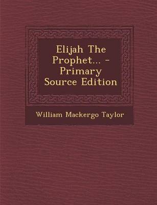 Book cover for Elijah the Prophet... - Primary Source Edition