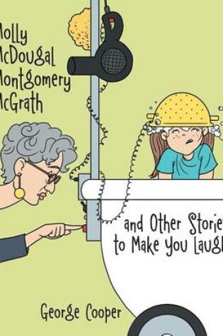 Cover of Molly McDougal Montgomery McGrath and Other Stories to Make You Laugh