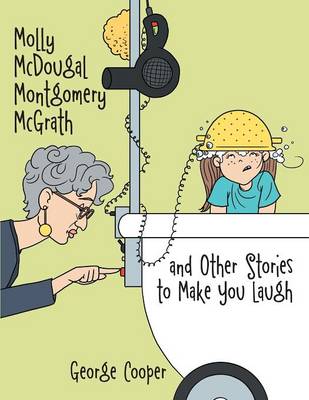 Book cover for Molly McDougal Montgomery McGrath and Other Stories to Make You Laugh