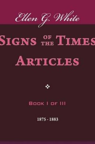 Cover of Signs of the Times Articles - Book I of III