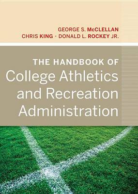 Cover of The Handbook of College Athletics and Recreation Administration