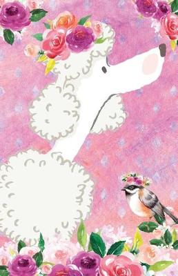 Book cover for Bullet Journal for Dog Lovers White Poodle in Flowers