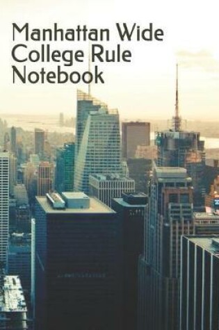 Cover of Manhattan Wide College Rule Notebook