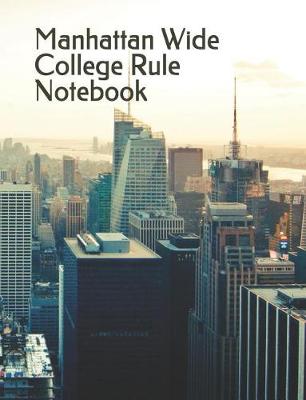 Cover of Manhattan Wide College Rule Notebook