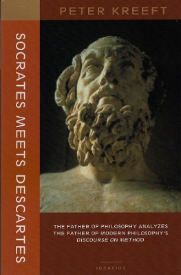 Book cover for Socrates Meets Descartes - The Father of Philosophy Analyzes the Father of Modern Philosophy`s Discourse on Method