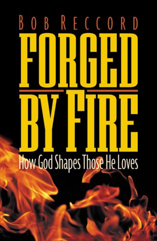 Book cover for Forged by Fire: How God Shapes Those He Loves