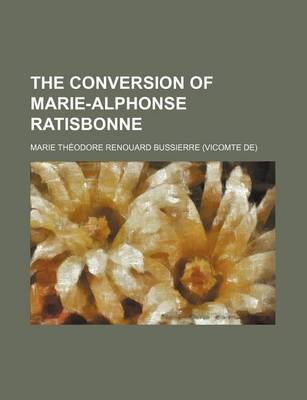 Book cover for The Conversion of Marie-Alphonse Ratisbonne