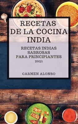 Book cover for Recetas de la Cocina India 2021 (Indian Cookbook Spanish Edition)