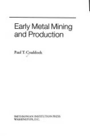 Cover of Early Metal Mining and Production