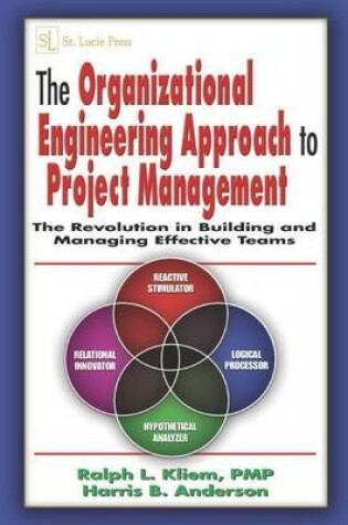 Cover of Organizational Engineering Approach to Project Management, The: The Revolution in Building and Managing Effective Teams