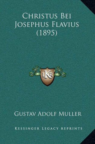 Cover of Christus Bei Josephus Flavius (1895)