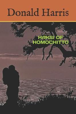 Book cover for Haksi of Homochitto