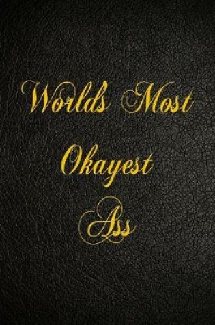 Cover of World's Most Okayest Ass