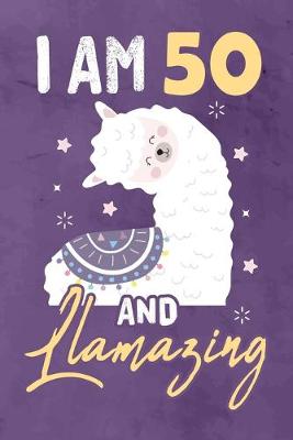 Book cover for I am 50 And Llamazing