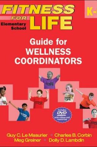 Cover of Fitness for Life: Elementary School Guide for Wellness Coordinators