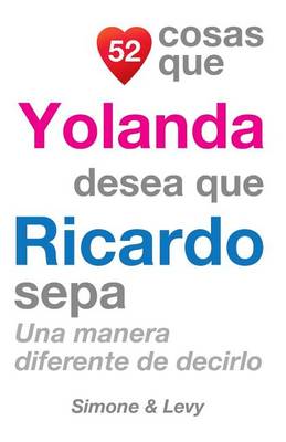 Book cover for 52 Cosas Que Yolanda Desea Que Ricardo Sepa