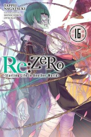 Cover of Re:ZERO -Starting Life in Another World-, Vol. 16 (light novel)