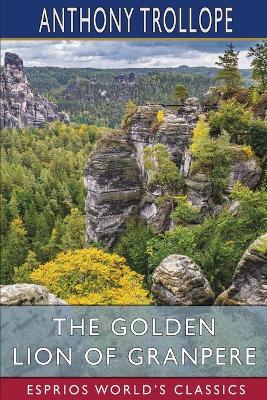 Book cover for The Golden Lion of Granpere (Esprios Classics)