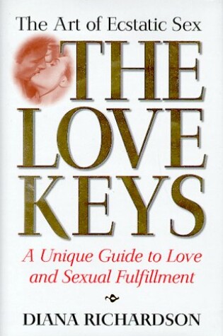 Cover of The Love Keys: the Art of Magnetic Sex