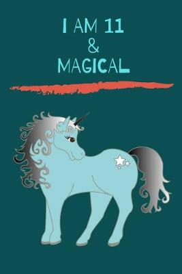 Book cover for Unicorn Journal I am 11 & Magical