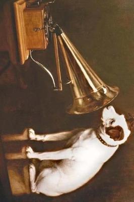 Book cover for His Master's Voice 1898 by Francis Barraud Journal