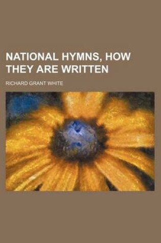 Cover of National Hymns, How They Are Written