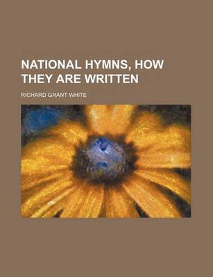 Book cover for National Hymns, How They Are Written