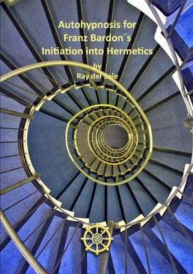 Book cover for Autohypnosis for Franz Bardon's Initiation into Hermetics