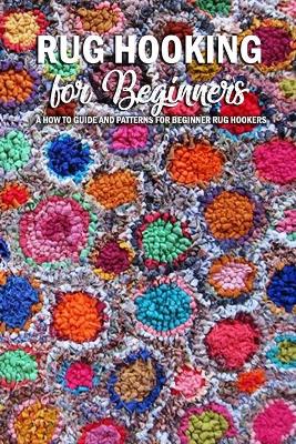 Book cover for Rug Hooking for Beginners