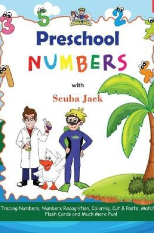 Cover of Learn Numbers with the Preschool Adventures of Scuba Jack