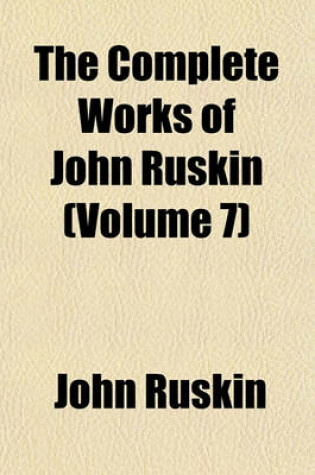 Cover of The Complete Works of John Ruskin (Volume 7)