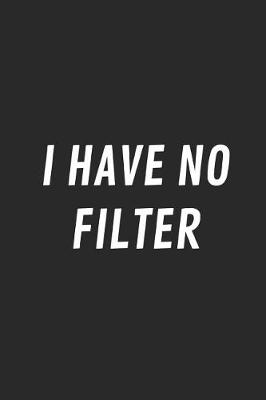 Book cover for I Have No Filter