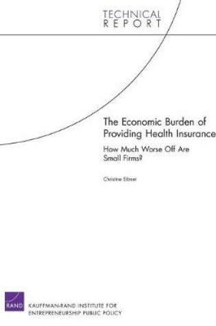 Cover of The Economic Burden of Providing Health Insurance