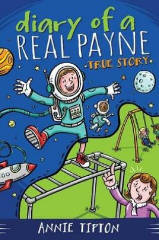 Cover of Diary of a Real Payne Book 1: True Story