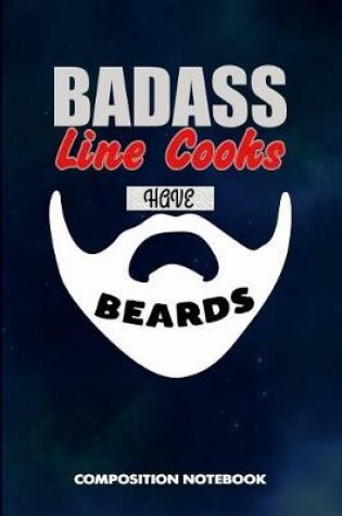 Cover of Badass Line Cooks Have Beards