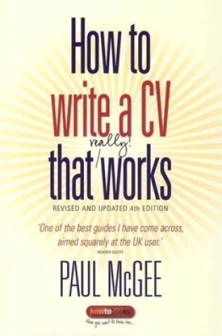 Cover of How to Write A CV That Really Works, 4th Edition